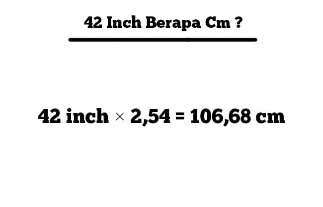 42 inch berapa cm